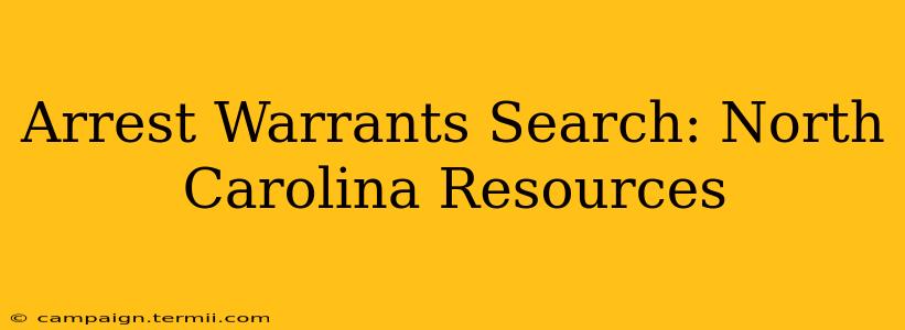 Arrest Warrants Search: North Carolina Resources