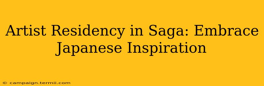 Artist Residency in Saga: Embrace Japanese Inspiration