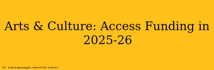 Arts & Culture: Access Funding in 2025-26