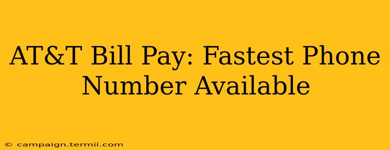 AT&T Bill Pay: Fastest Phone Number Available