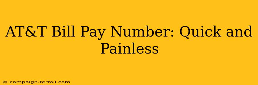 AT&T Bill Pay Number: Quick and Painless