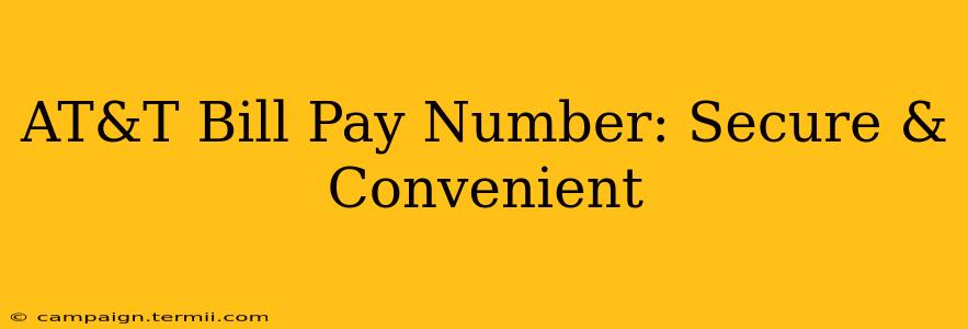 AT&T Bill Pay Number: Secure & Convenient