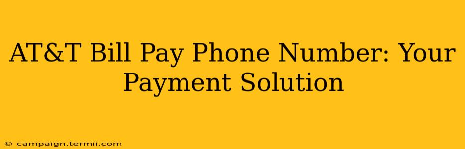 AT&T Bill Pay Phone Number: Your Payment Solution