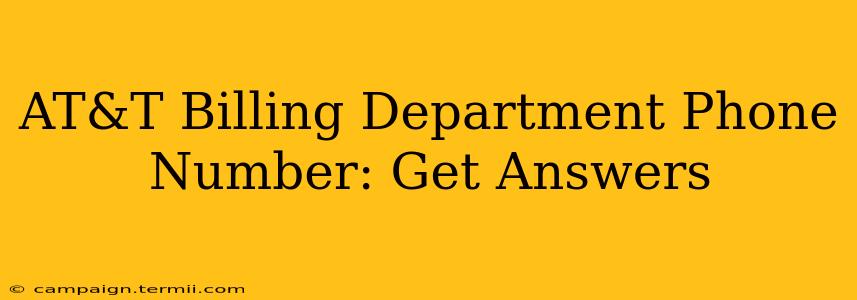 AT&T Billing Department Phone Number: Get Answers