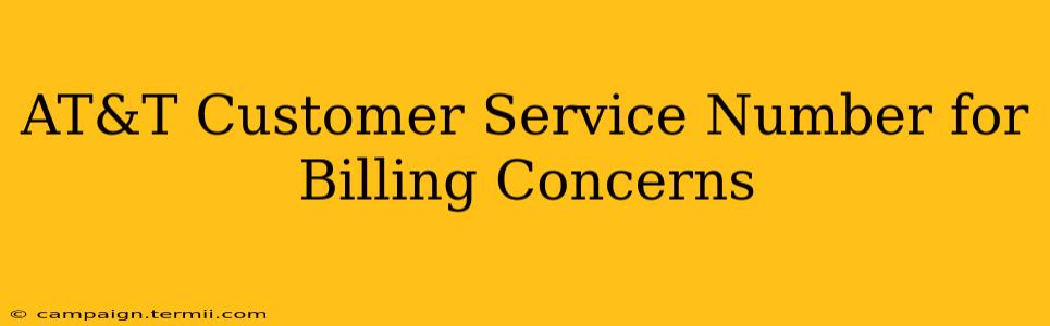 AT&T Customer Service Number for Billing Concerns