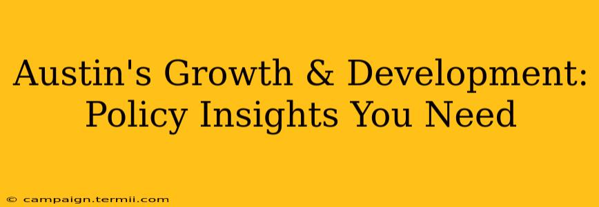 Austin's Growth & Development: Policy Insights You Need