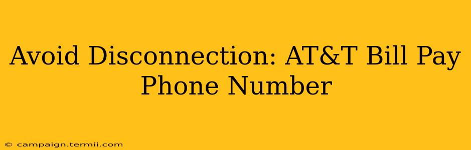 Avoid Disconnection: AT&T Bill Pay Phone Number