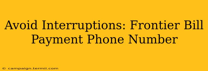 Avoid Interruptions: Frontier Bill Payment Phone Number