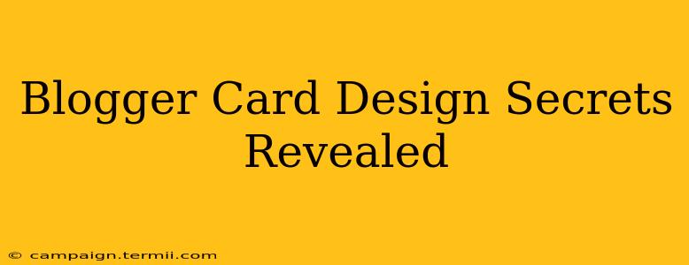 Blogger Card Design Secrets Revealed