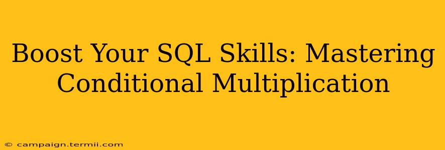 Boost Your SQL Skills: Mastering Conditional Multiplication