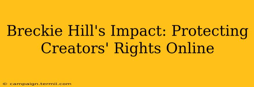 Breckie Hill's Impact: Protecting Creators' Rights Online