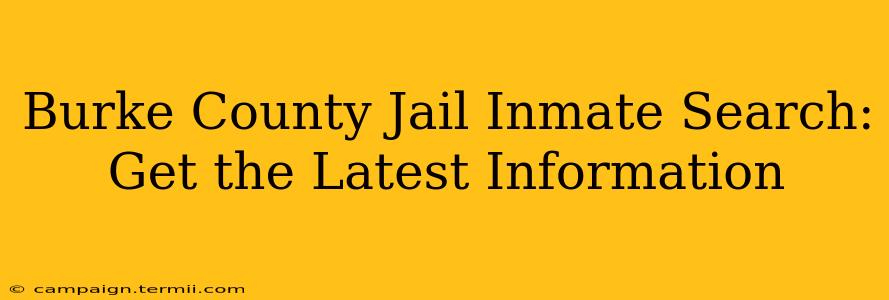 Burke County Jail Inmate Search: Get the Latest Information