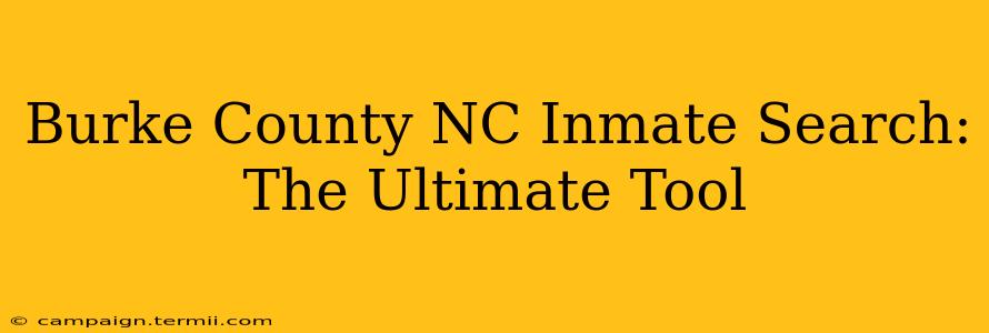 Burke County NC Inmate Search: The Ultimate Tool