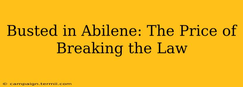 Busted in Abilene: The Price of Breaking the Law