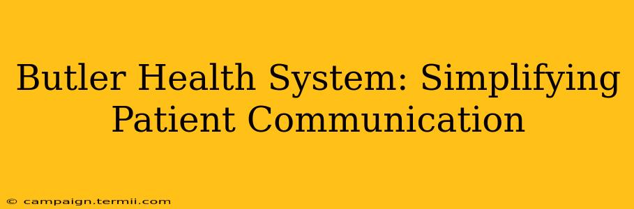 Butler Health System: Simplifying Patient Communication