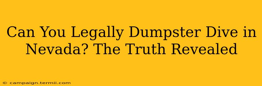 Can You Legally Dumpster Dive in Nevada? The Truth Revealed