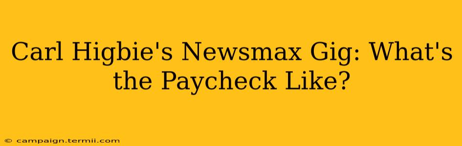 Carl Higbie's Newsmax Gig: What's the Paycheck Like?