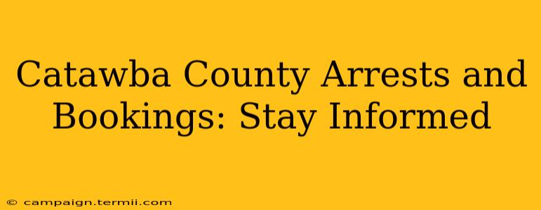 Catawba County Arrests and Bookings: Stay Informed