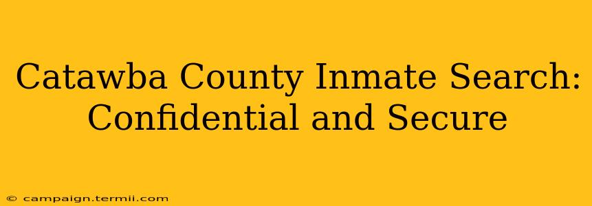 Catawba County Inmate Search: Confidential and Secure