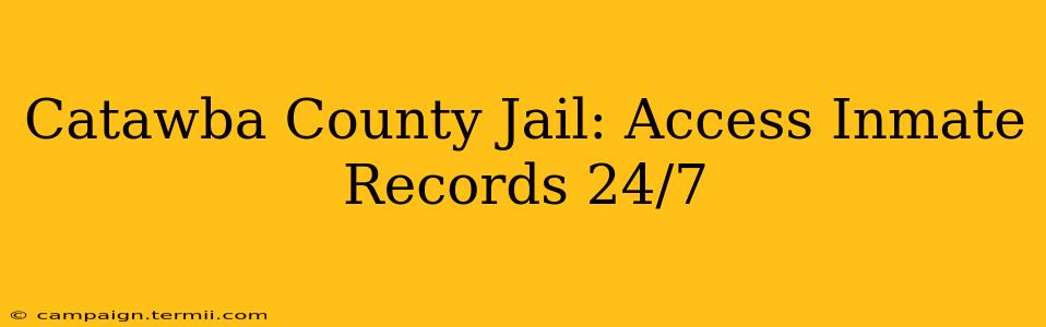 Catawba County Jail: Access Inmate Records 24/7