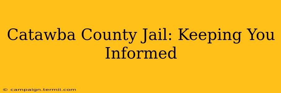 Catawba County Jail: Keeping You Informed