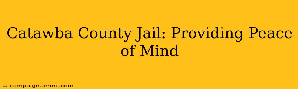 Catawba County Jail: Providing Peace of Mind