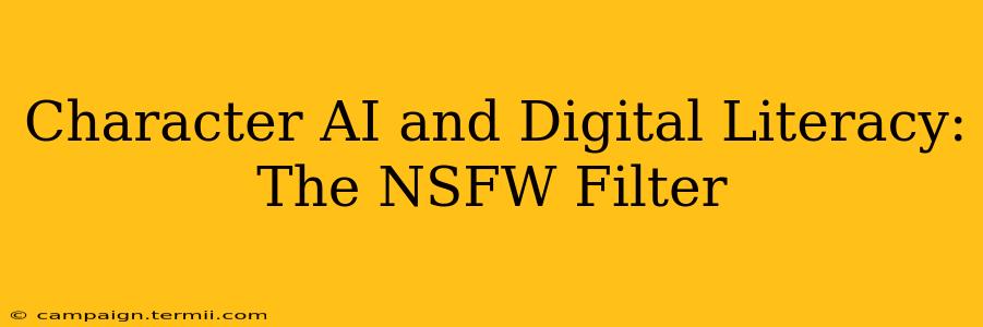 Character AI and Digital Literacy: The NSFW Filter