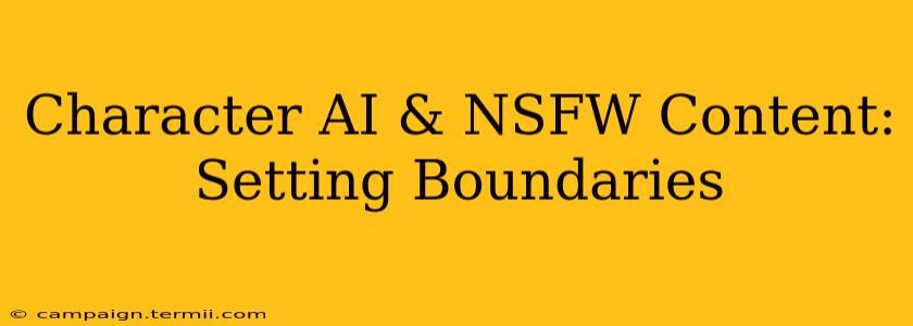 Character AI & NSFW Content: Setting Boundaries