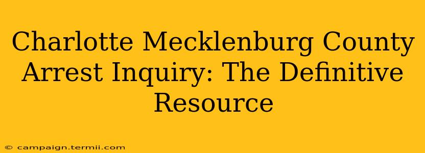 Charlotte Mecklenburg County Arrest Inquiry: The Definitive Resource