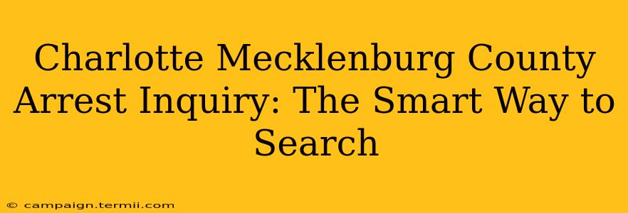 Charlotte Mecklenburg County Arrest Inquiry: The Smart Way to Search