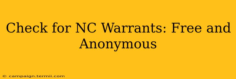 Check for NC Warrants: Free and Anonymous