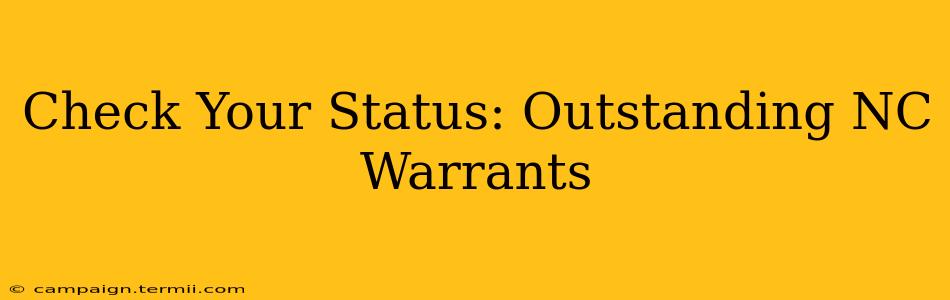 Check Your Status: Outstanding NC Warrants