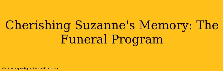 Cherishing Suzanne's Memory: The Funeral Program