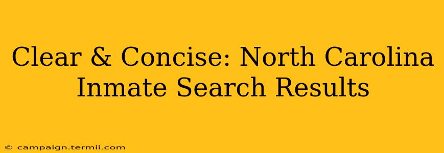 Clear & Concise: North Carolina Inmate Search Results