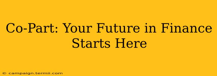 Co-Part: Your Future in Finance Starts Here