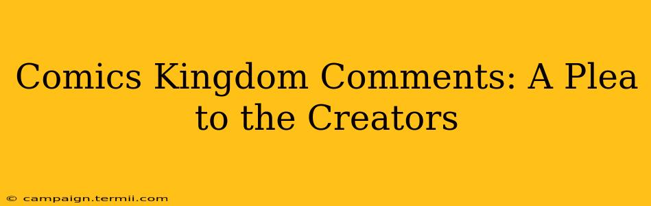 Comics Kingdom Comments: A Plea to the Creators