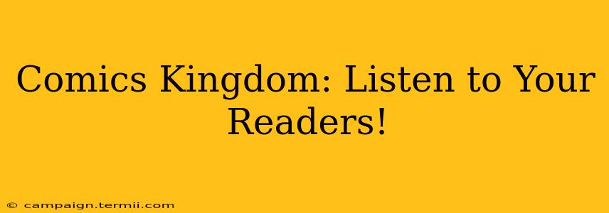 Comics Kingdom: Listen to Your Readers!