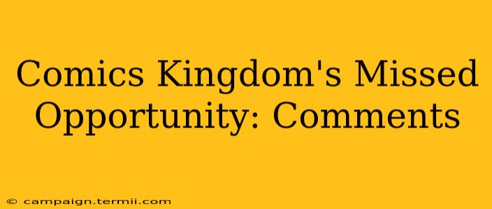 Comics Kingdom's Missed Opportunity: Comments