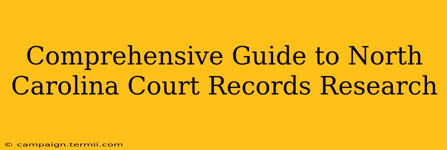 Comprehensive Guide to North Carolina Court Records Research