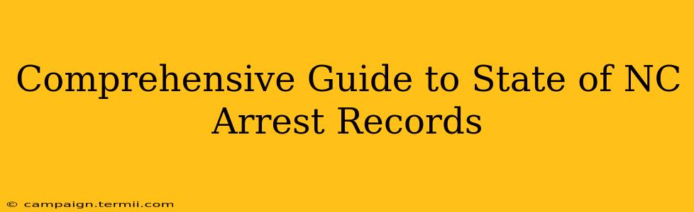 Comprehensive Guide to State of NC Arrest Records