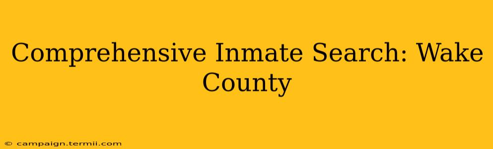 Comprehensive Inmate Search: Wake County