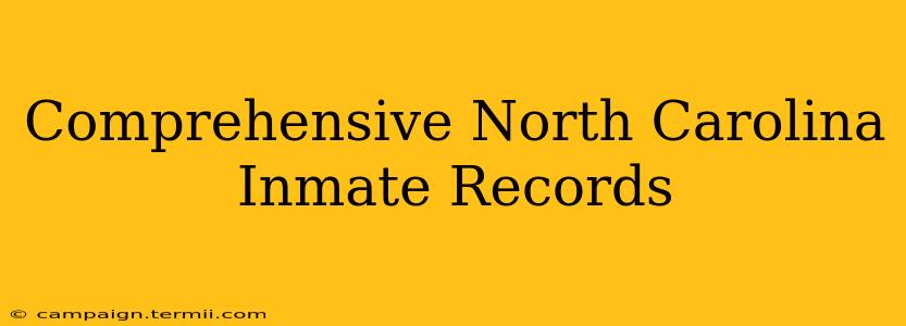 Comprehensive North Carolina Inmate Records