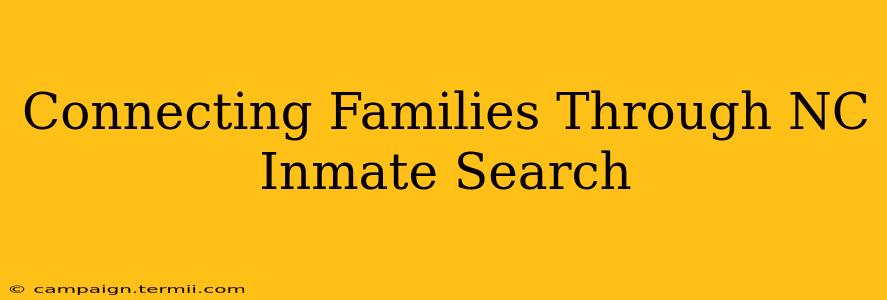 Connecting Families Through NC Inmate Search