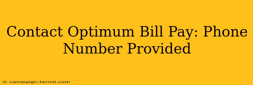 Contact Optimum Bill Pay: Phone Number Provided