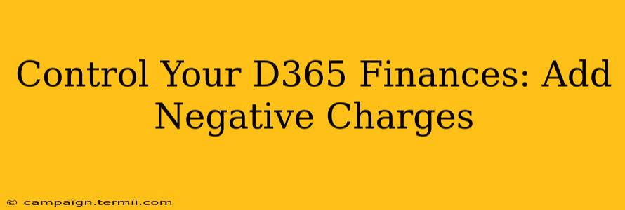 Control Your D365 Finances: Add Negative Charges