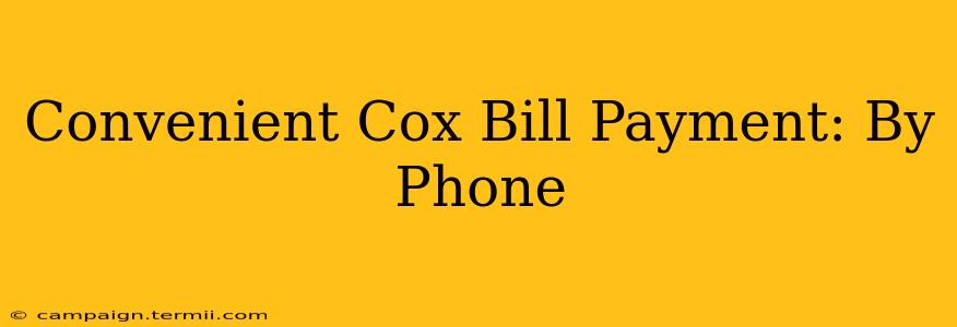 Convenient Cox Bill Payment: By Phone