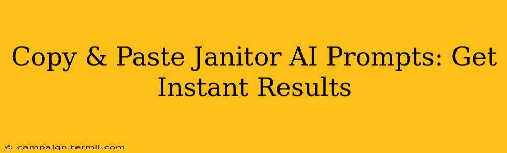 Copy & Paste Janitor AI Prompts: Get Instant Results