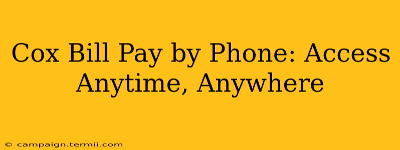 Cox Bill Pay by Phone: Access Anytime, Anywhere