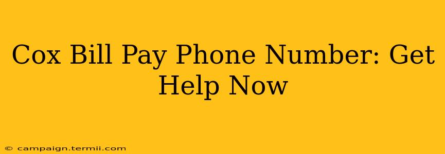 Cox Bill Pay Phone Number: Get Help Now