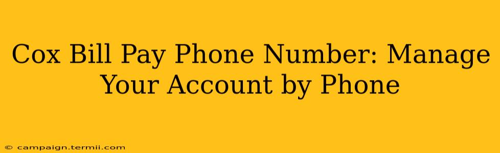 Cox Bill Pay Phone Number: Manage Your Account by Phone